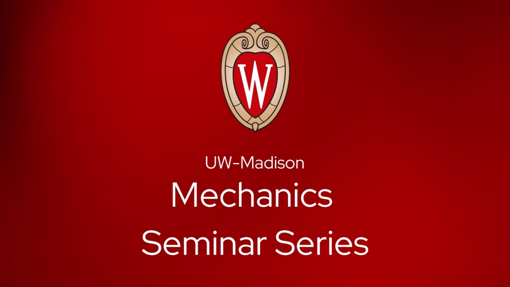 Graphic for UW-Madison Mechanics Seminar Series