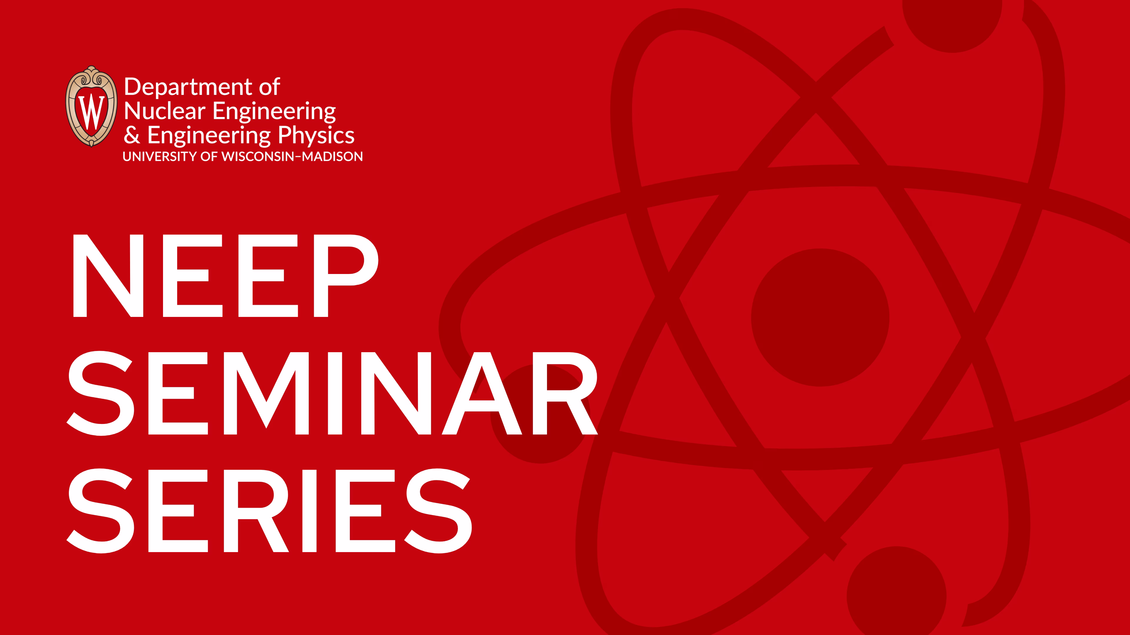 Graphic for Department of Nuclear Engineering and Engineering Physics Seminar Series